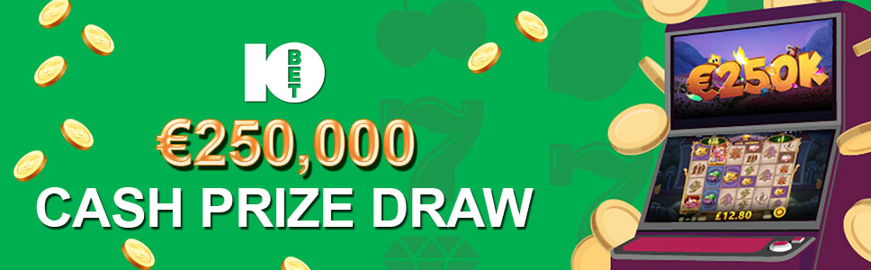 10Bet Casino NetEnt Cash Prize Draw worth €250,000