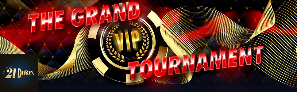 21Dukes Casino Grand VIP Tournament
