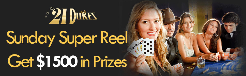 21Dukes Casino Sunday Super Reel Promotion 