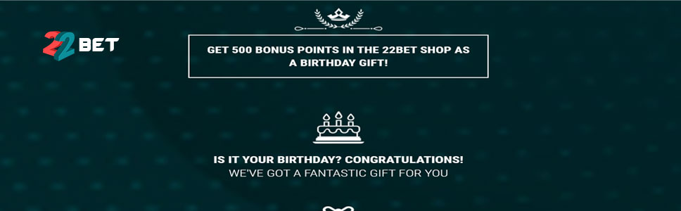 22Bet Casino Birthday Bonus 