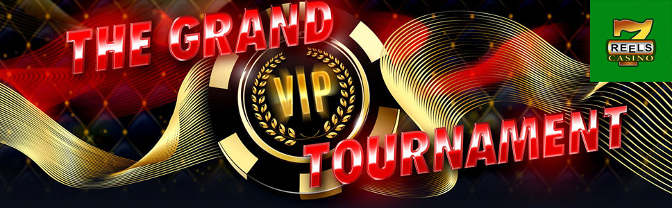 7Reels Casino Grand VIP Tournament