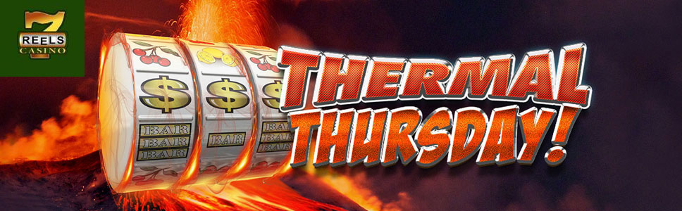 7 Reels Casino Thermal Thursday Promotion