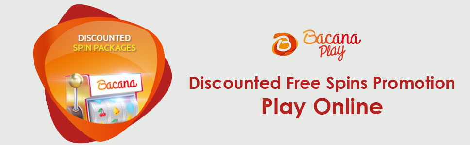 Bacana Play Casino Discounted Free Spins Promotion