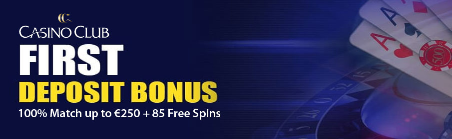 Casino Club First Deposit Offer 