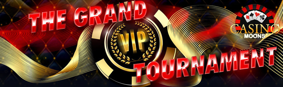 Casino Moons The Grand VIP Tournament