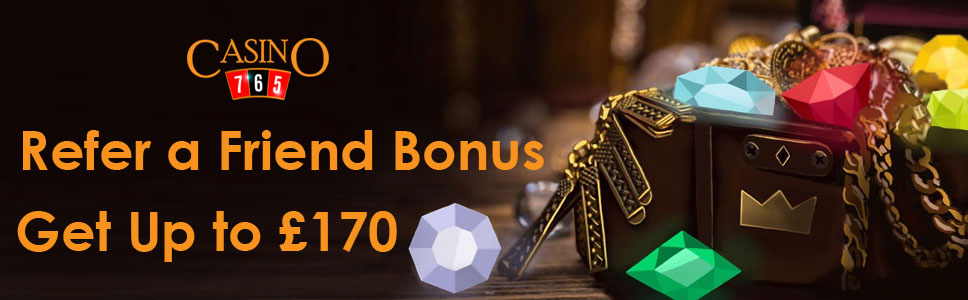 Casino765 Refer A Friend Bonus