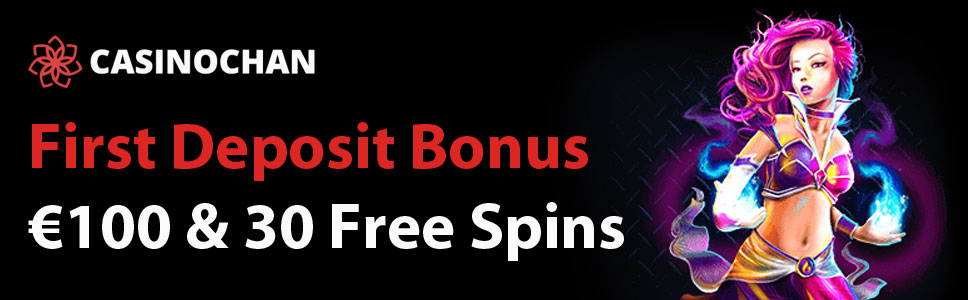 Casinochan 100% Match Bonus & 30 Free Spins on First Deposit