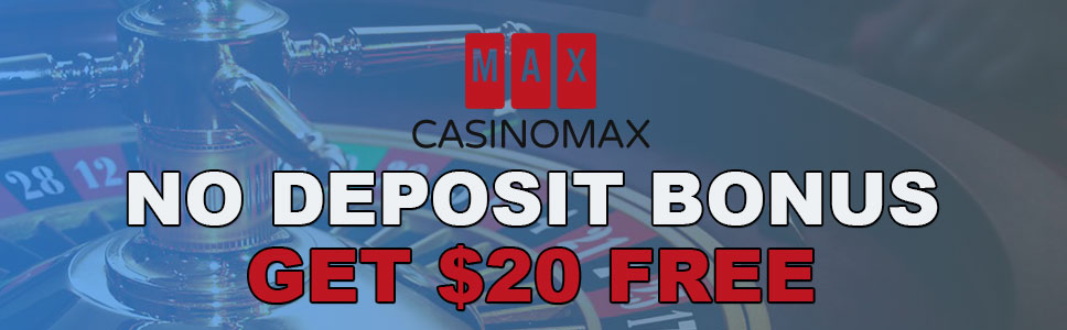 Casino Max No Deposit Bonus – Get $20 Free on Sign Up