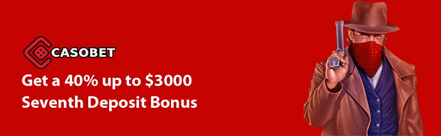 Casobet Casino Seventh Deposit Bonus