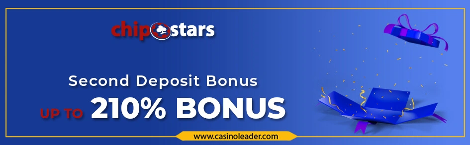 Chipstars Casino up to 210% Second Deposit Bonus Chipstars Casino up to 210% Second Deposit Bonus