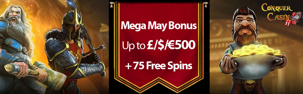Conquer Casino Mega May Bonus 