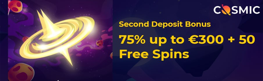 Cosmic Slot Casino 75%  Second Deposit Bonus