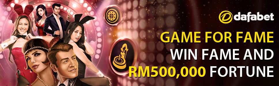 Dafabet Casino Game for Fame with RM500,000 in Prizes