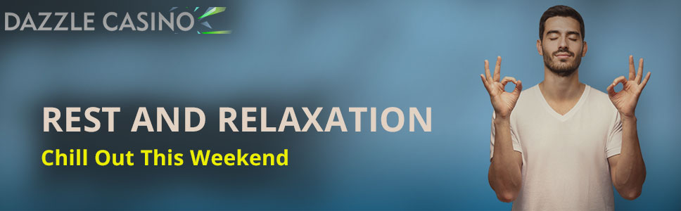 Dazzle Casino Rest and Relaxation Promotion