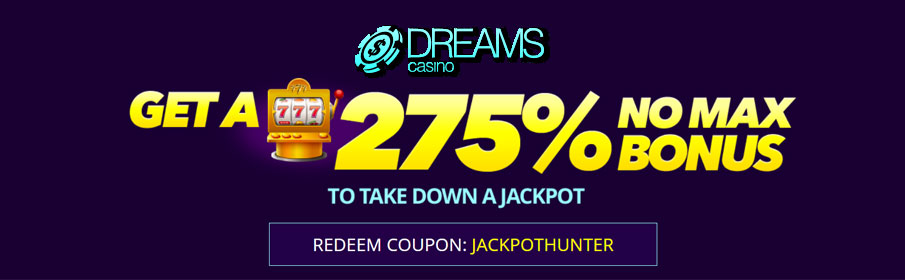 Dreams Casino 275% No Max Bonus for VIP Players 