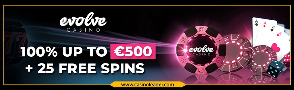 Evolve Casino 100% First Deposit Bonus up to €500 + 25 FS