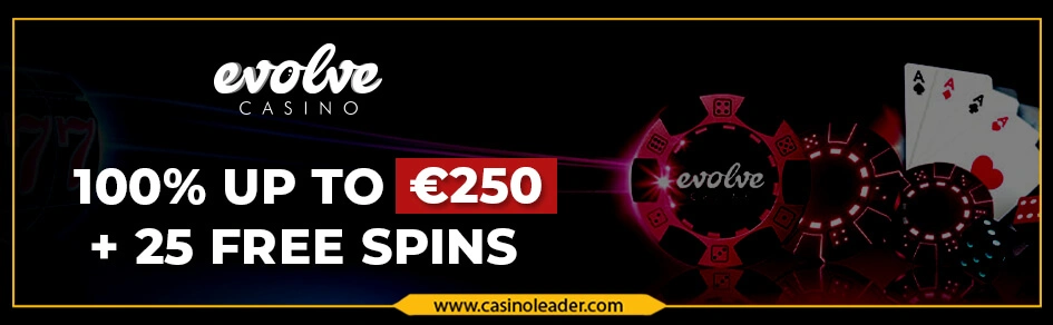 Evolve Casino 100% Second Deposit Bonus up to €250 + 25 FS Evolve Casino 100% Second Deposit Bonus up to €250 + 25 FS