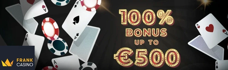 Frank Casino First Deposit Bonus - Get €500 & Free Spins

