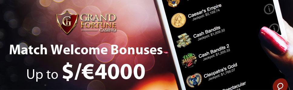 Grand Fortune Casino Welcome Bonus