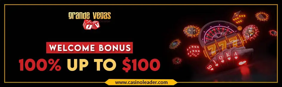 Grande Vegas Casino 100% Welcome Bonus of up to $100