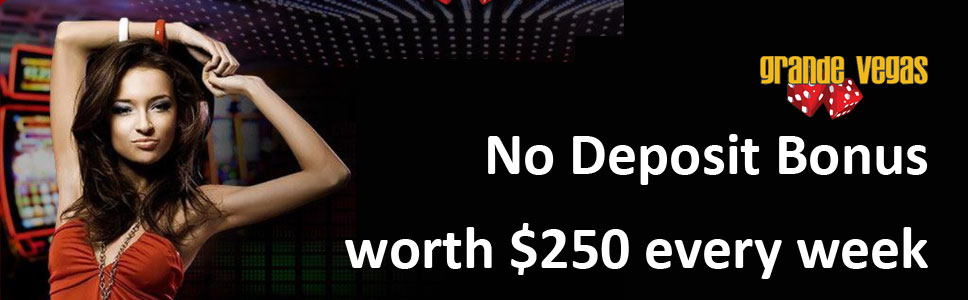 Grande Vegas Casino Monday $250 No Deposit Bonus