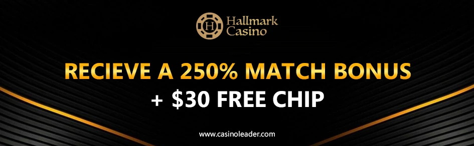 Hallmark Casino 250% Match Bonus + $30 Free Chip
