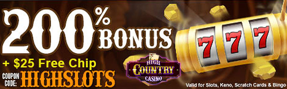 High Country Casino $1000 Reload Bonus & $25 Free Chips