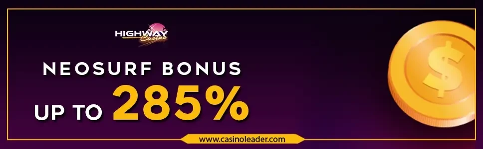 Highway Casino up to 285% Neosurf Match Deposit Bonus Highway Casino up to 285% Neosurf Match Deposit Bonus