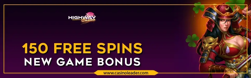 Highway Casino 150 Free Spins New Game Bonus Highway Casino 150 Free Spins New Game Bonus