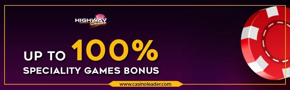 Highway Casino up to 100% Speciality Games Bonus