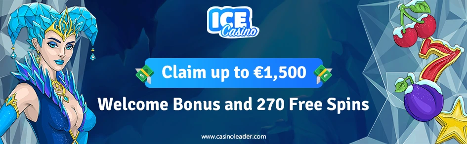 Ice Casino Up To €1,500 Welcome Bonus + 270 Free Spins