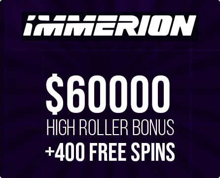 Immerion Casino $60000 High Roller Bonus + 400 Free Spins