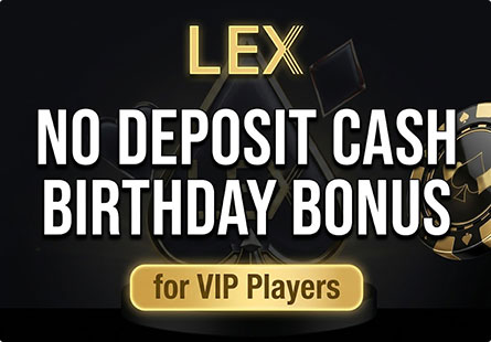 Lex Casino Birthday Bonus Promotion