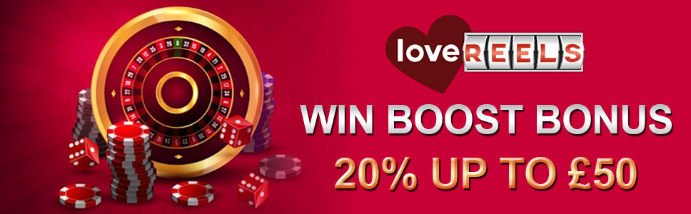 Love Reels Casino Win Boost Bonus 