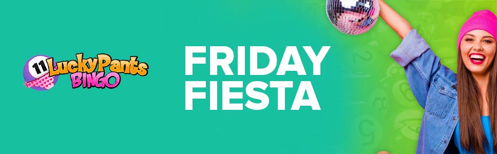 Lucky Pants Bingo Friday Fiesta Offer