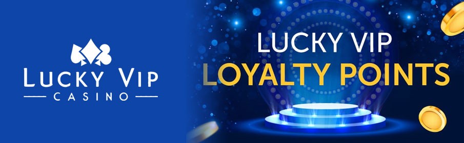Lucky VIP Casino Loyalty Points