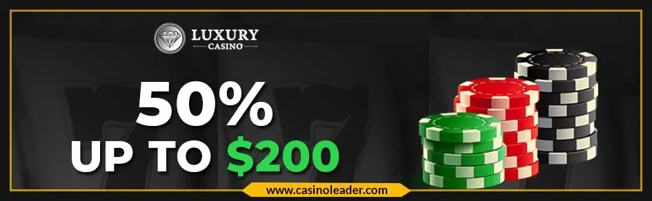 Luxury Casino up to $200 Match Bonus on Fourth Deposit