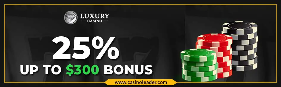 Luxury Casino 25% up to $300 Third Deposit Match Bonus