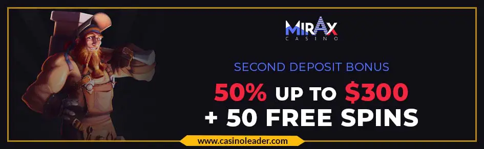 Mirax Casino Up to $300 Second Deposit Bonus + 50 Free Spins Mirax Casino Up to $300 Second Deposit Bonus + 50 Free Spins