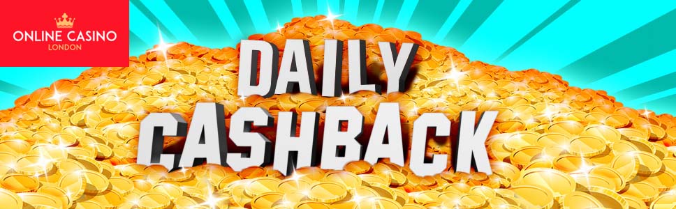 Online Casino London Daily Cashback Bonus