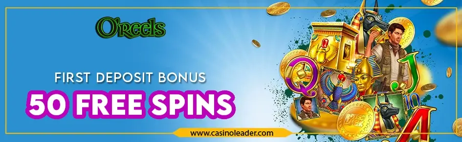 O’Reels Casino 50 Free Spins Bonus Code - Welcome Offer
