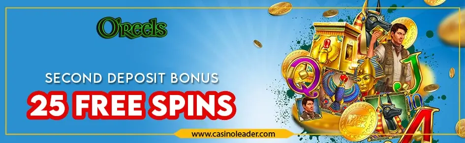 O’Reels Casino 25 Free Spins Second Deposit Bonus Code