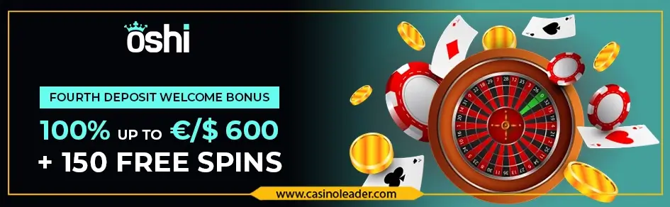 Oshi Casino €/$ 600 Fourth Deposit Bonus + Free Spins