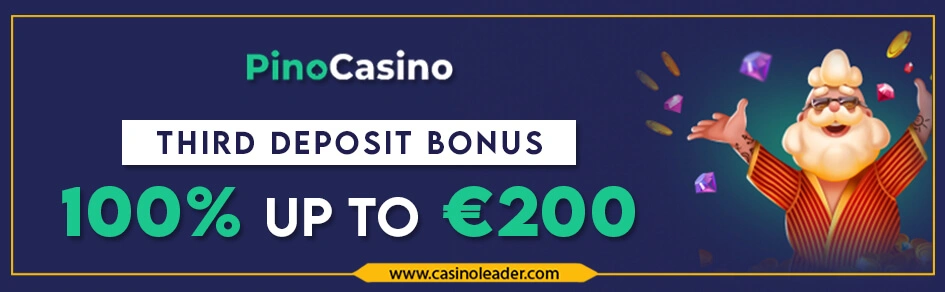 Pino Casino 100% up to €200 Third Deposit Bonus