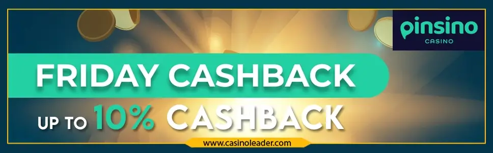 Pinsino Casino 10% No Wagering Friday Cashback Bonus Pinsino Casino 10% No Wagering Friday Cashback Bonus