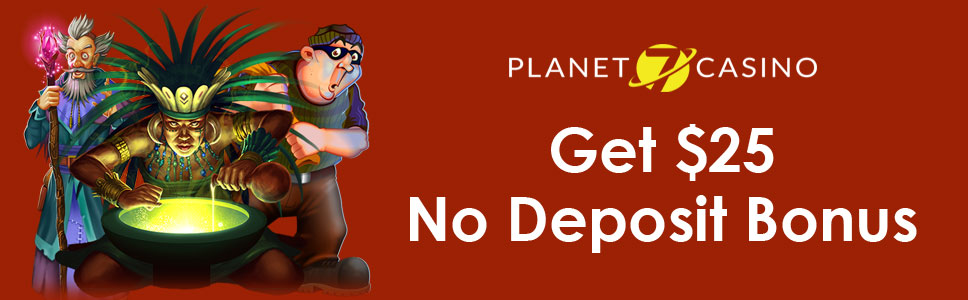 Planet7 Casino $25 No Deposit Bonus