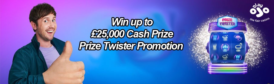 Play OJO Casino £25,000 Cash Prize Twister Promotion