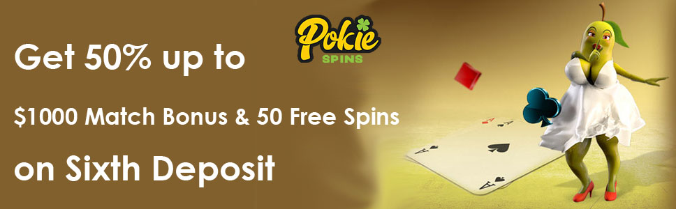 Pokie Spins Casino Sixth Deposit 50% up to $1000 & 50 Free Spins