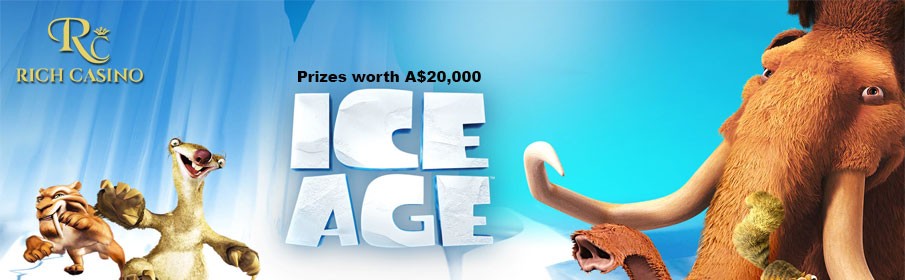 Rich Casino Ice Age Tournament