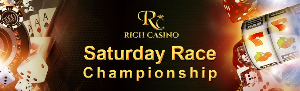 Rich Casino Saturday Race Championship